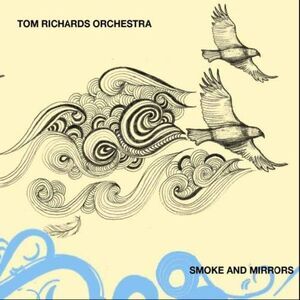 Tom Richard's Orchestra - Smoke and Mirrors  CD